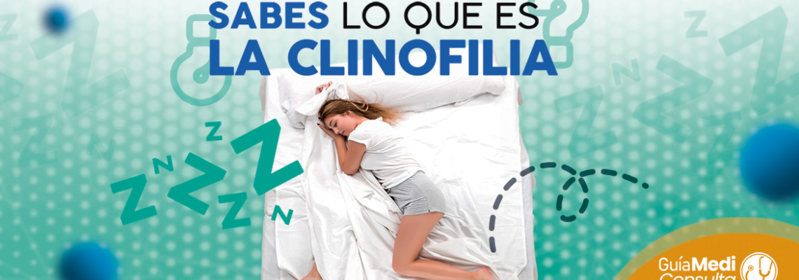¿Conoces el termino Clinofilia?
