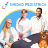 Unidad Pediátrica  (Dra. Astrid Pérez  /  Yajahira Flores /  Dr. Asdrúbal Montaño)