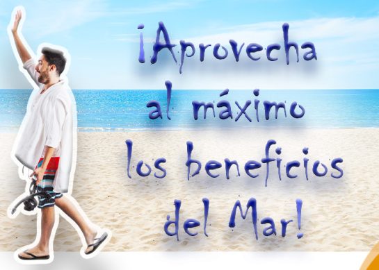¡Aprovecha al máximo los beneficios del Mar!